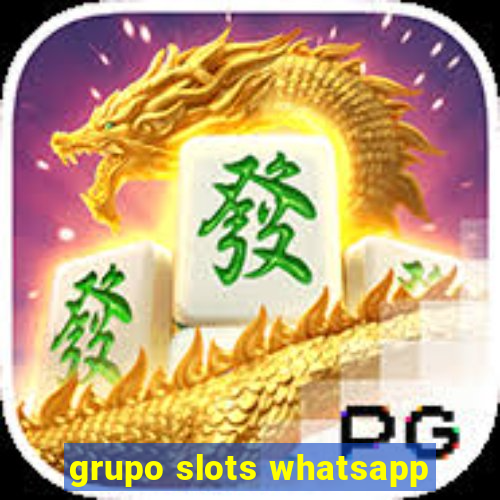 grupo slots whatsapp